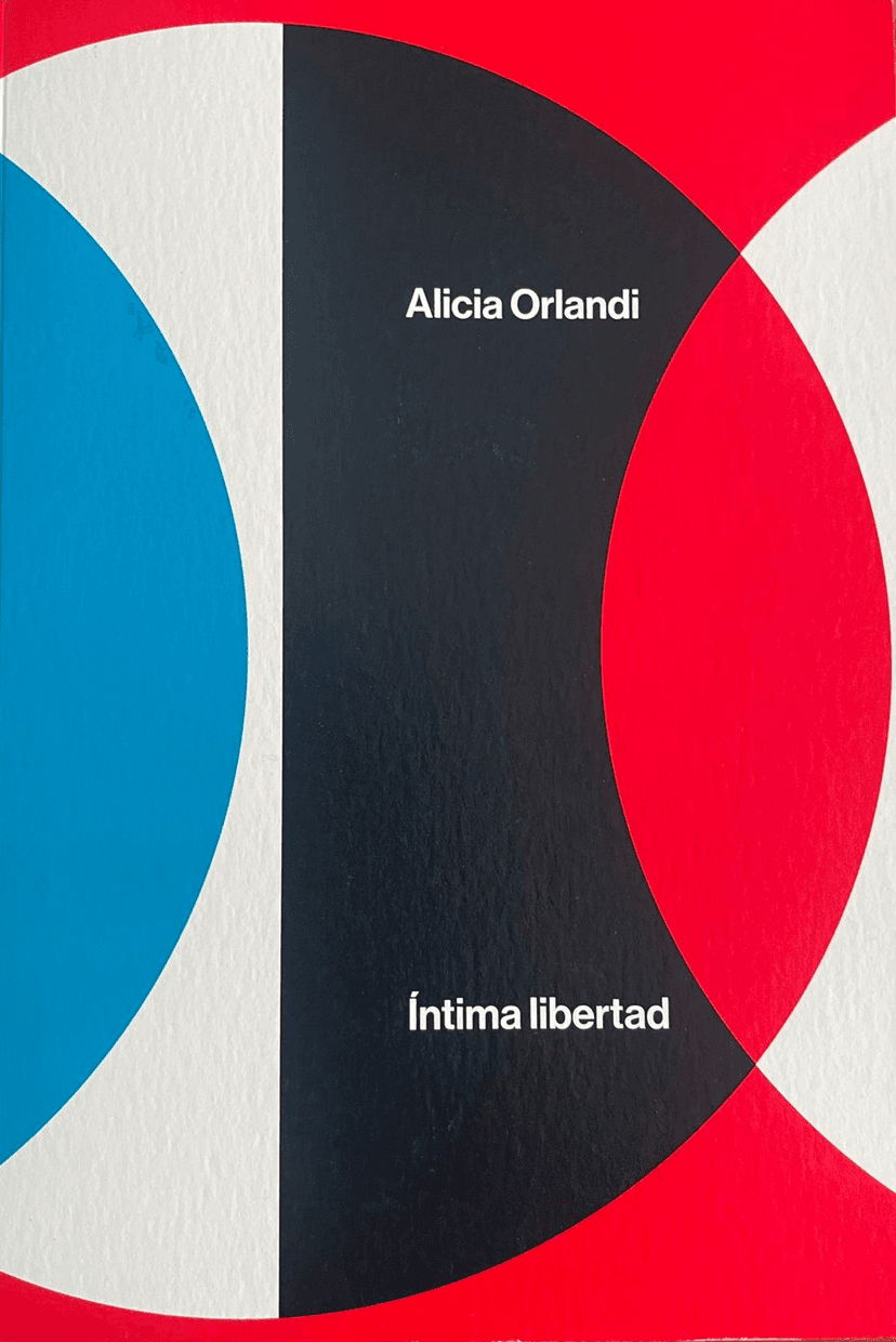 Alicia Orlandi: Intima libertad