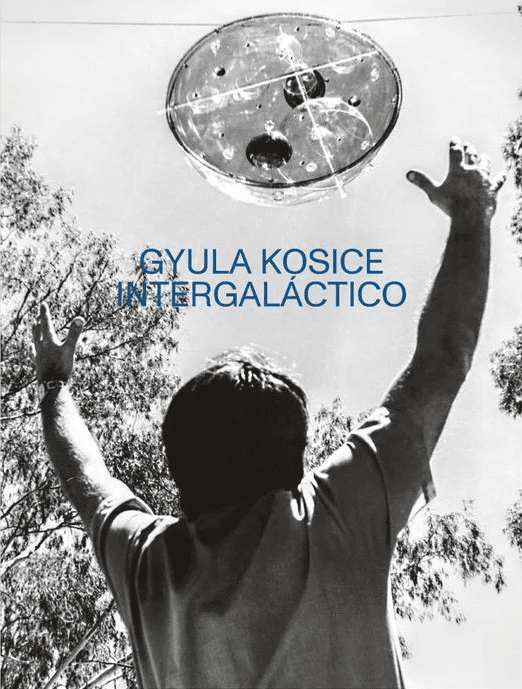 Gyula Kosice: intergaláctico